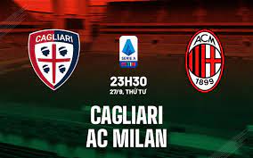 Cagliari vs Milan – Soi kèo bóng 23h30 27/09/2023 – VĐQG Italia