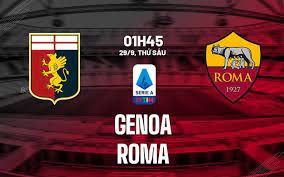 Genoa vs Roma – Soi kèo bóng 01h45 29/09/2023 – VĐQG Italia