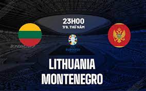 Lithuania vs Montenegro – Nhận định kèo bóng đá 23h00 07/09/2023 – Vòng loại Euro 2024
