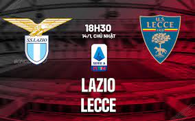 Lazio vs Lecce – Soi kèo bóng 18h30 14/01/2024 – VĐQG Italia
