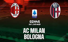 Milan vs Bologna – Soi kèo bóng 02h45 28/01/2024 – VĐQG Italia