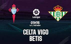 Celta Vigo vs Real Betis – Soi kèo bóng 01h15 04/01/2024 – VĐQG Tây Ban Nha