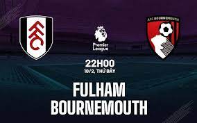 Fulham vs Bournemouth – Soi kèo bóng 22h00 10/02/2024 – Ngoại hạng Anh