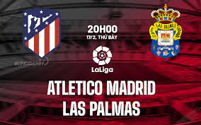 Atlético Madrid vs Las Palmas – Soi kèo bóng 20h00 17/02/2024 – VĐQG Tây Ban Nha