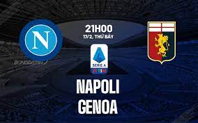 Napoli vs Genoa – Soi kèo bóng 21h00 17/02/2024 – VĐQG Italia