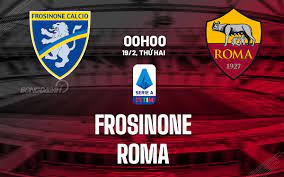 Frosinone vs Roma – Soi kèo bóng 00h00 19/02/2024 – VĐQG Italia