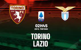 Torino vs Lazio – Soi kèo bóng 02h45 23/02/2024 – VĐQG Italia