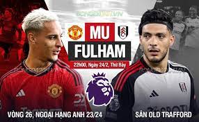 Manchester United vs Fulham – Soi kèo bóng 22h00 24/02/2024 – Ngoại hạng Anh