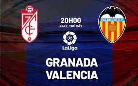 Granada vs Valencia – Soi kèo bóng 20h00 24/02/2024 – VĐQG Tây Ban Nha