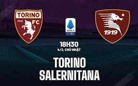 Torino vs Salernitana – Soi kèo bóng 18h30 04/02/2024 – VĐQG Italia