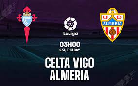 Celta Vigo vs Almería – Soi kèo bóng 03h00 02/03/2024 – VĐQG Tây Ban Nha