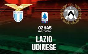 Lazio vs Udinese – Soi kèo bóng 02h45 12/03/2024 – VĐQG Italia
