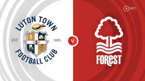 Luton Town vs Nottingham Forest – Soi kèo bóng 22h00 16/03/2024 – Ngoại hạng Anh