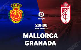 Mallorca vs Granada – Soi kèo bóng 20h00 16/03/2024 – VĐQG Tây Ban Nha