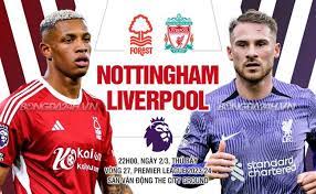 Nottingham Forest vs Liverpool – Soi kèo bóng 22h00 02/03/2024 – Ngoại hạng Anh