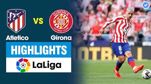 Atlético Madrid vs Girona FC – Soi kèo bóng 19h00 13/04/2024 – VĐQG Tây Ban Nha