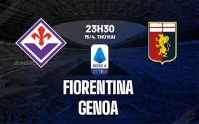 Fiorentina vs Genoa – Kèo bóng đá 23h30 15/04/2024 – VĐQG Italia