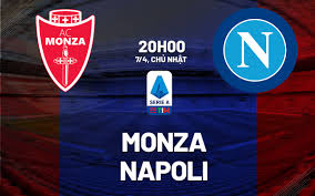 Monza vs Napoli – Soi kèo bóng 20h00 07/04/2024 – VĐQG Italia