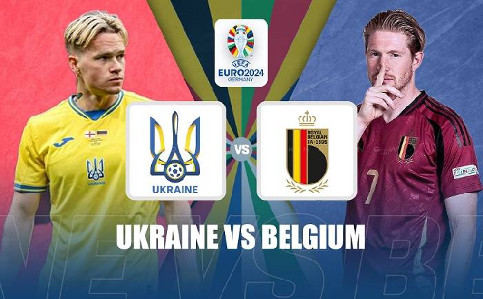 Soi kèo hiệp 1 Ukraine vs Bỉ, 23h ngày 26/6