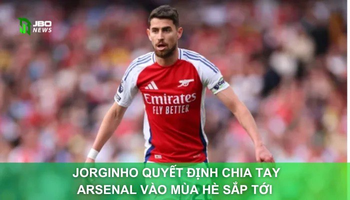 Jorginho Quyết Định Chia Tay Arsenal Vào Mùa Hè Sắp Tới