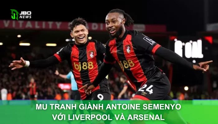 MU Tranh Giành Antoine Semenyo Với Liverpool Và Arsenal