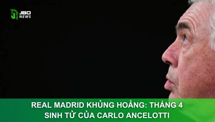Real Madrid Khủng Hoảng: Tháng 4 Sinh Tử Của Carlo Ancelotti
