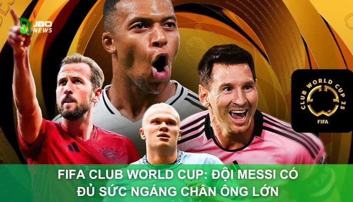 FIFA Club World Cup: Đội Messi Có Đủ Sức Ngáng Chân Ông Lớn