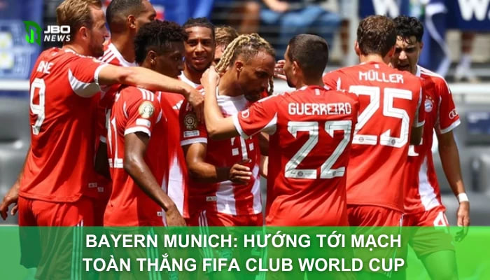 Bayern Munich: Hướng Tới Mạch Toàn Thắng FIFA Club WC